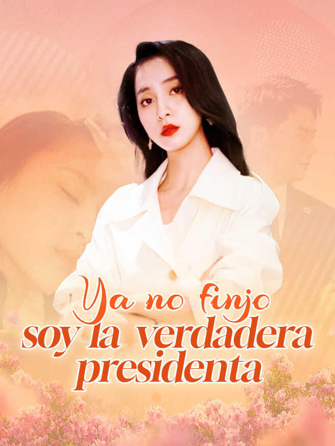 Ya no finjo, soy la verdadera presidenta