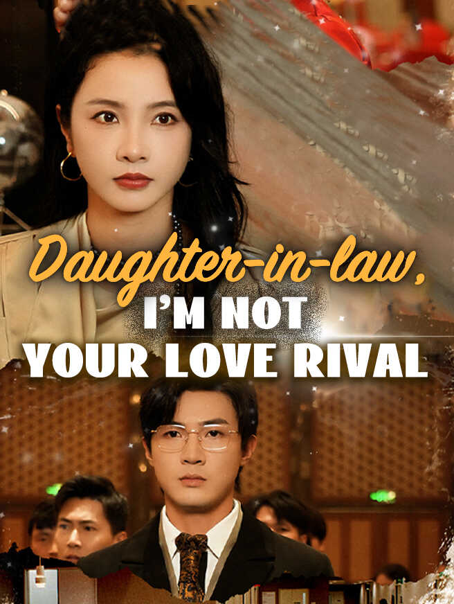 Daughter-in-Law, I'm Not Your Love Rival