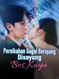 Pernikahan Gagal Berujung Disayang Bos Kaya