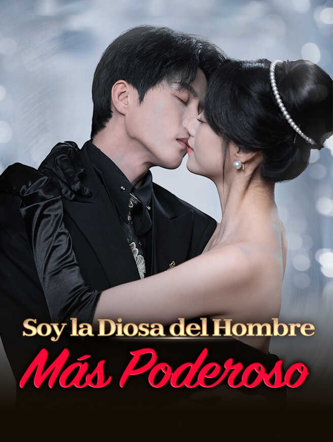 Soy la Diosa del Hombre Más Poderoso