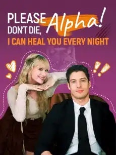 Please don't die, Alpha! I Can Heal You Every Night