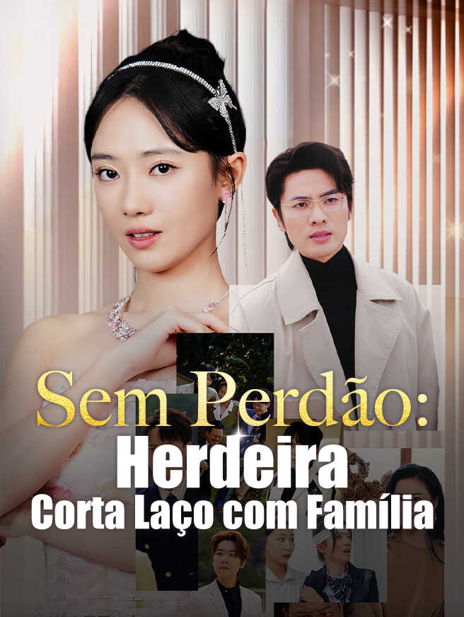 Sem Perdão: Herdeira Corta Laço com Família
