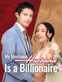 My Mechanic Husband Is a Billionaire？