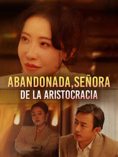 Abandonada, Señora de la Aristocracia