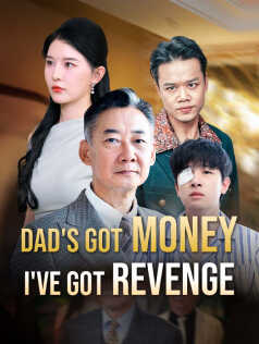 Dad's Got Money, I've Got Revenge!