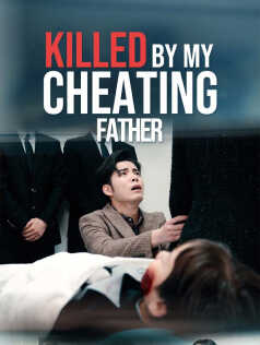 Killed by My Cheating Father