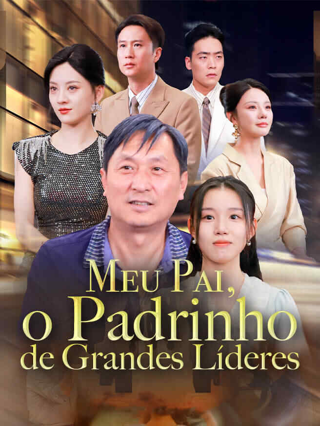 Meu Pai, o Padrinho de Grandes Líderes 
