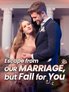 Escape from Our Marriage, but Fall for You