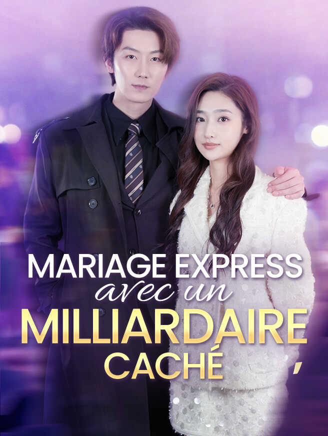 Mariage Express avec un Milliardaire Caché