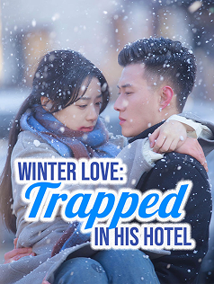 Winter Love: Trapped in His Hotel