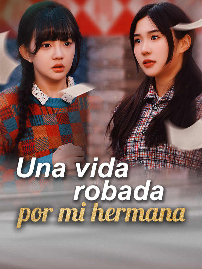 Una vida robada por mi hermana