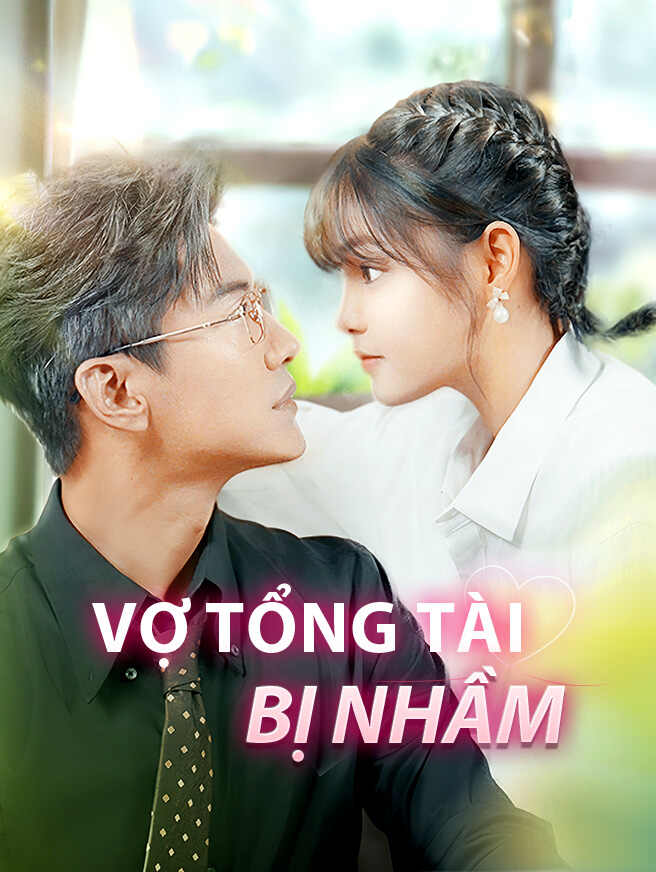 Vợ Tổng Tài Bị Nhầm