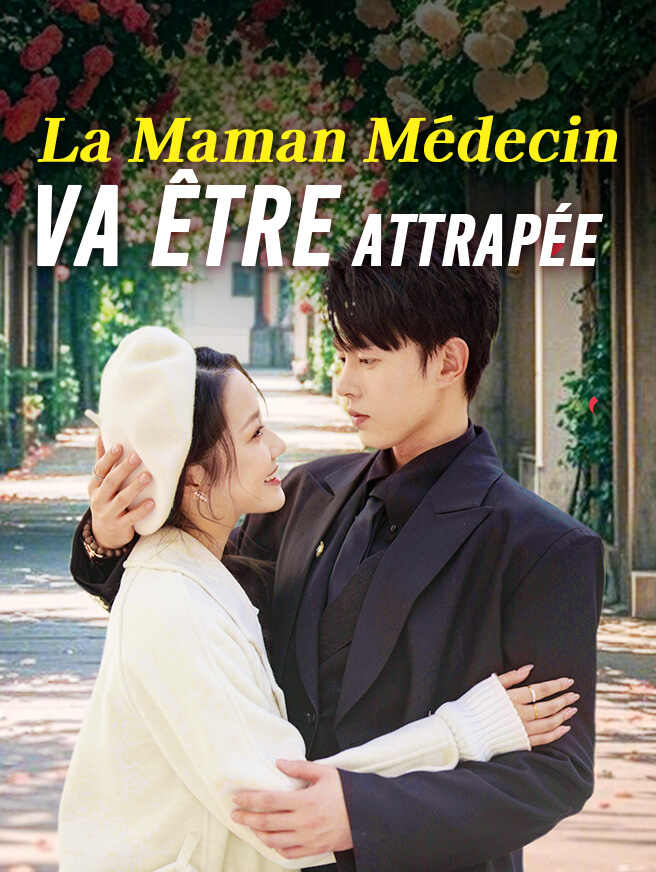 La Maman Médecin va être attrapée