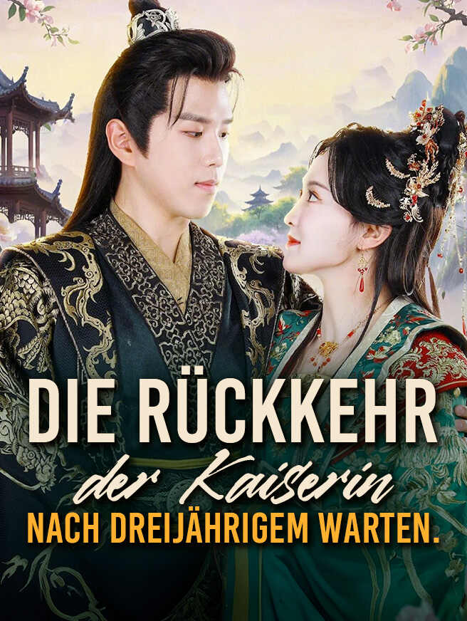 Die Rückkehr der Kaiserin nach dreijährigem Warten