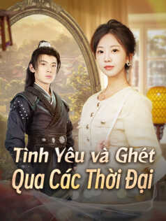 Tình Yêu và Ghét Qua Các Thời Đại