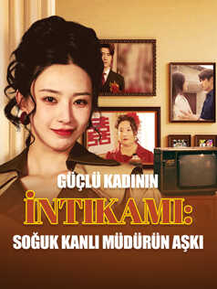 Güçlü Kadının İntikamı: Soğuk Kanlı Müdürün Aşkı poster