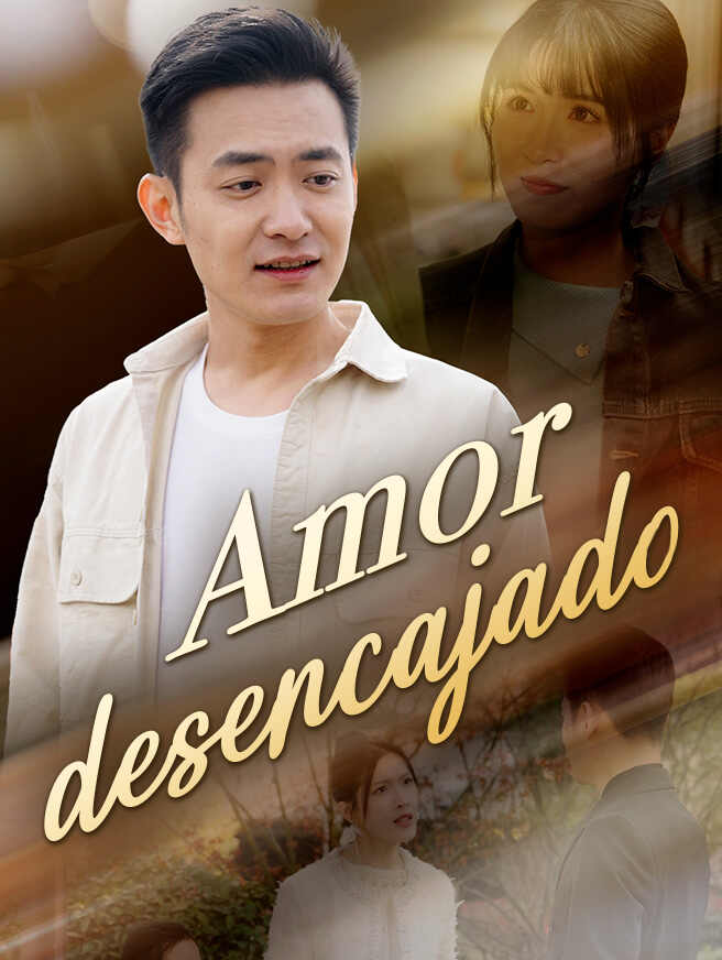 Amor desencajadoVer todos los episodios gratis