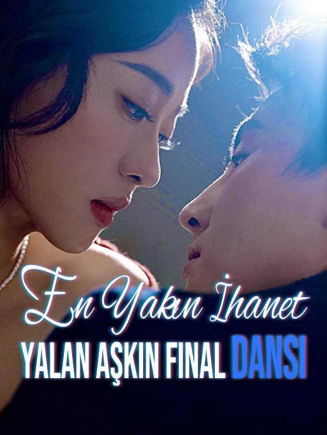 En Yakın İhanet: Yalan Aşkın Final Dansı