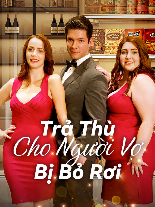 Trả Thù Cho Người Vợ Bị Bỏ Rơi