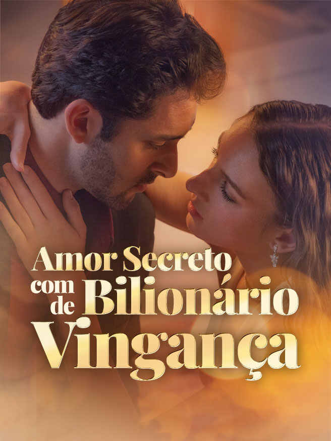 Amor Secreto com Bilionário de Vingança