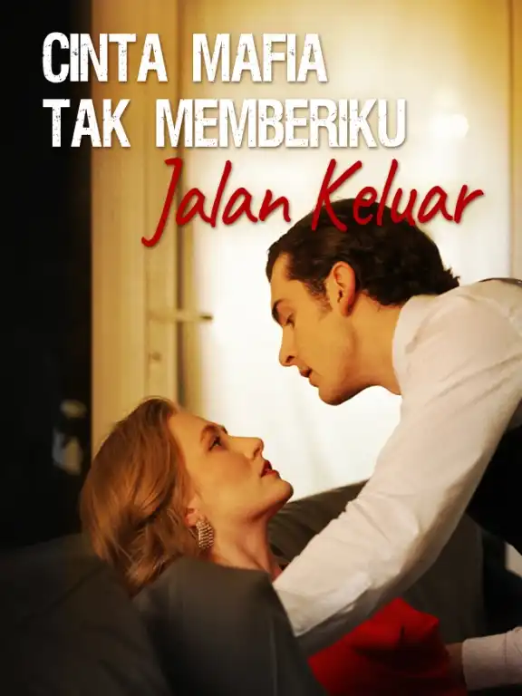 Cinta Mafia Tak Memberiku Jalan Keluar Episode 1