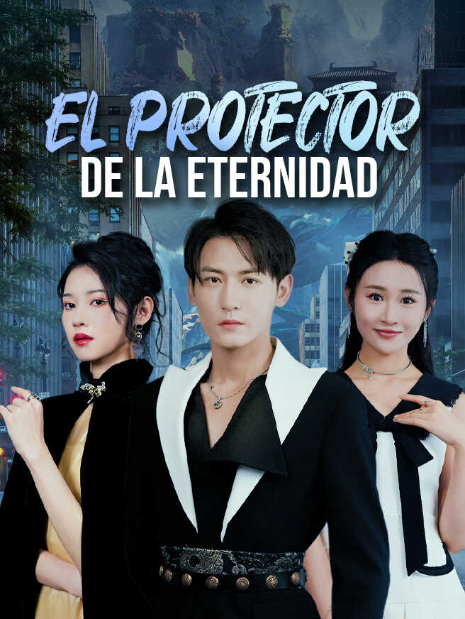 El Protector de la EternidadVer Todos los Episodios Gratis