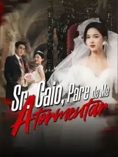 Sr. Caio, Pare de Me Atormentar