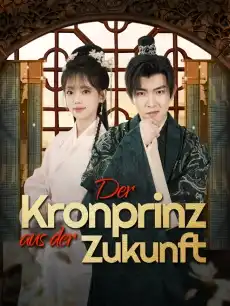 Der Kronprinz aus der Zukunft