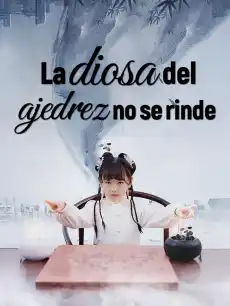 La diosa del ajedrez no se rinde