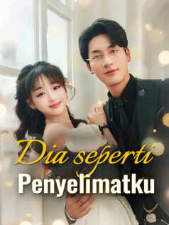 Dia seperti Penyelamatku