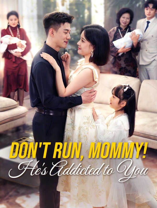 Don't Run, Mommy! He's Addicted to You