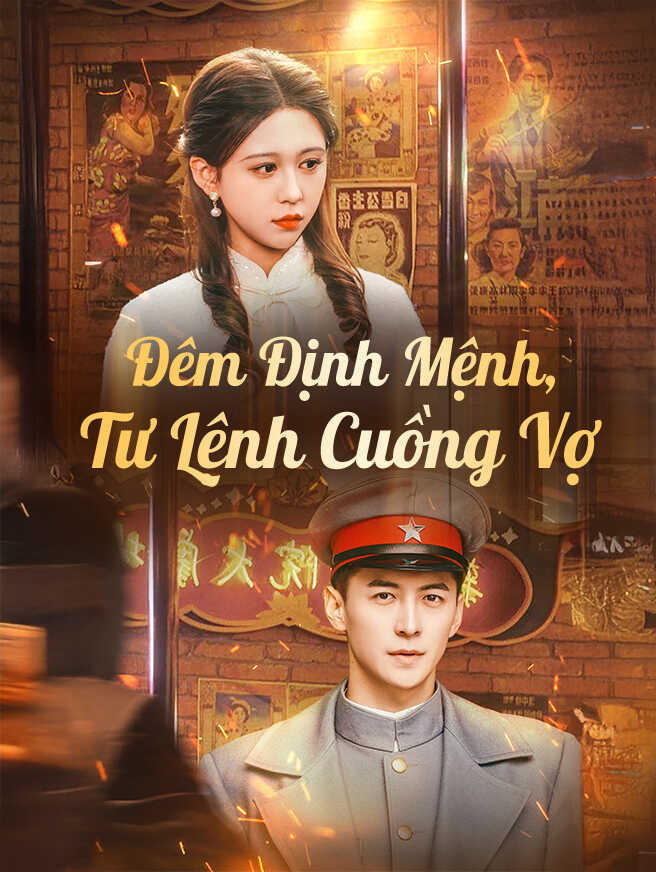 Đêm Định Mệnh, Tư Lệnh Cuồng Vợ