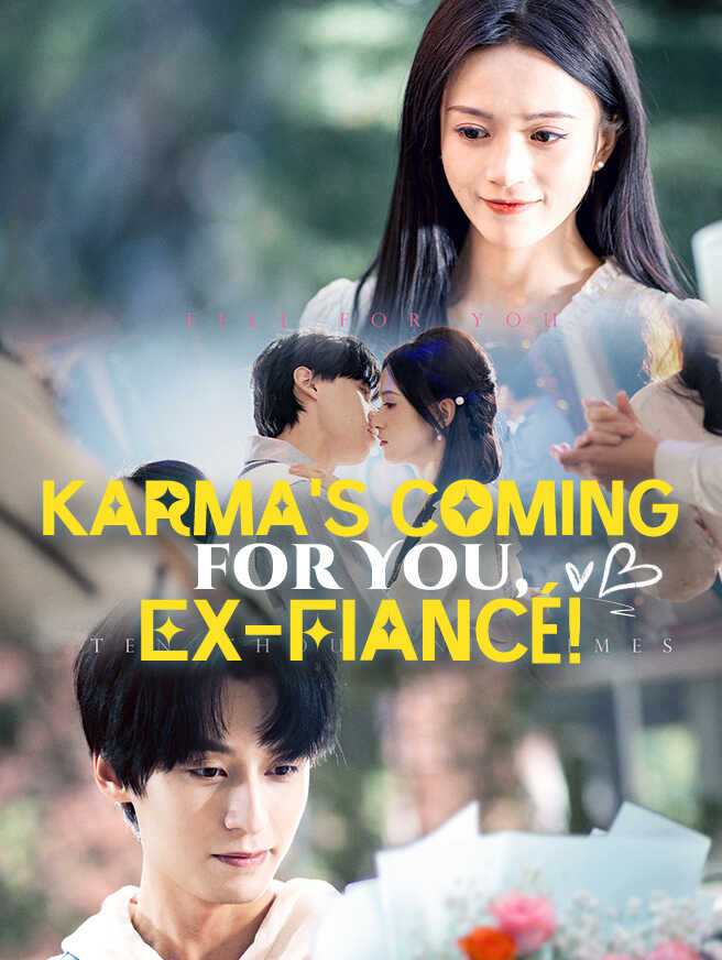 Karma's Coming for You, Ex-Fiancé!