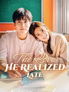 The Love He Realized Late