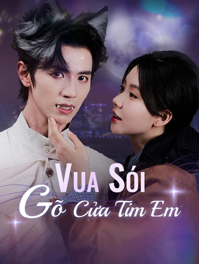 Vua Sói Gõ Cửa Tim Em 