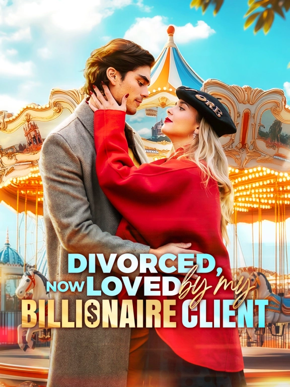 Divorced, Now Loved by My Billionaire Client Episode 1