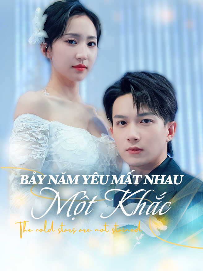 Bảy Năm Yêu Mất Nhau Một Khắc
