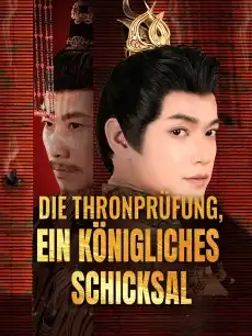 Die Thronprüfung, ein königliches Schicksal