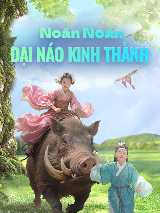Noãn Noãn Đại Náo Kinh Thành