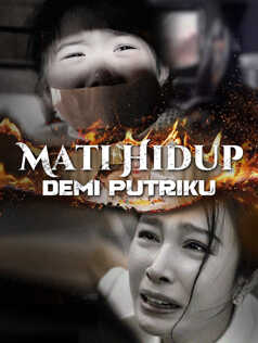 Mati Hidup Demi Putriku