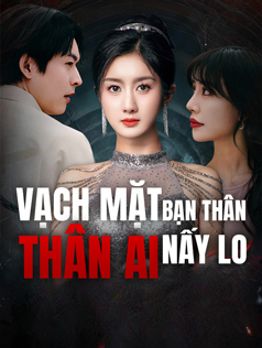 Vạch Mặt Bạn Thân Thân Ai Nấy Lo
