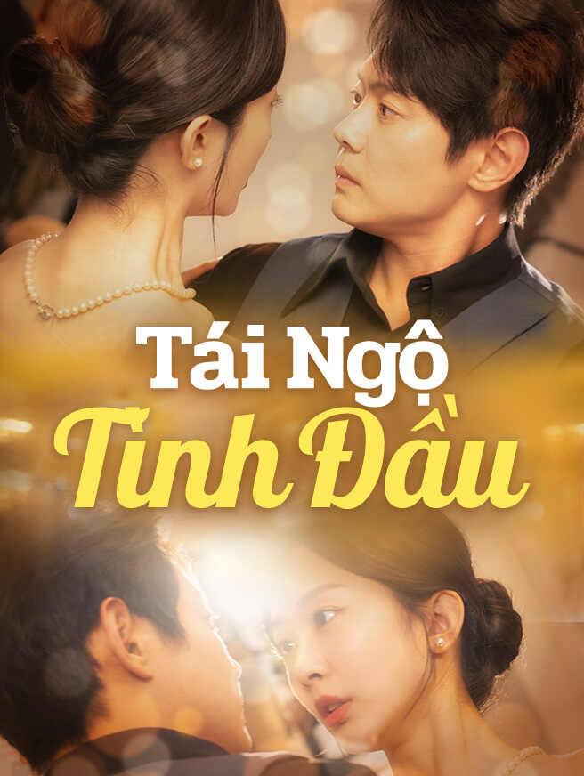 Tái Ngộ Tình Đầu
