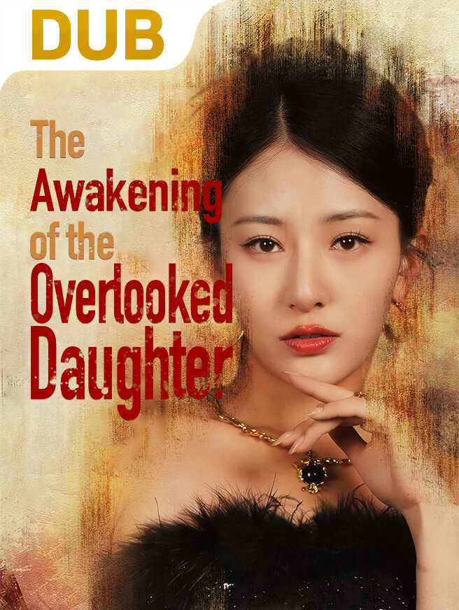 The Awakening of the Overlooked Daughter