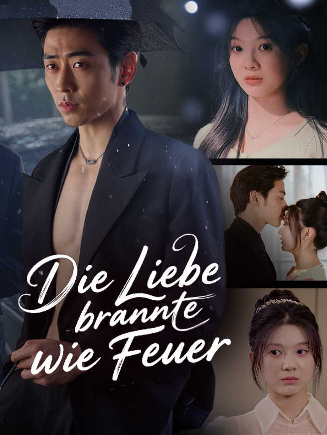 Die Liebe brannte wie Feuer