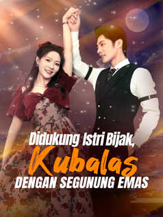 Didukung Istri Bijak, Kubalas dengan Segunung Emas