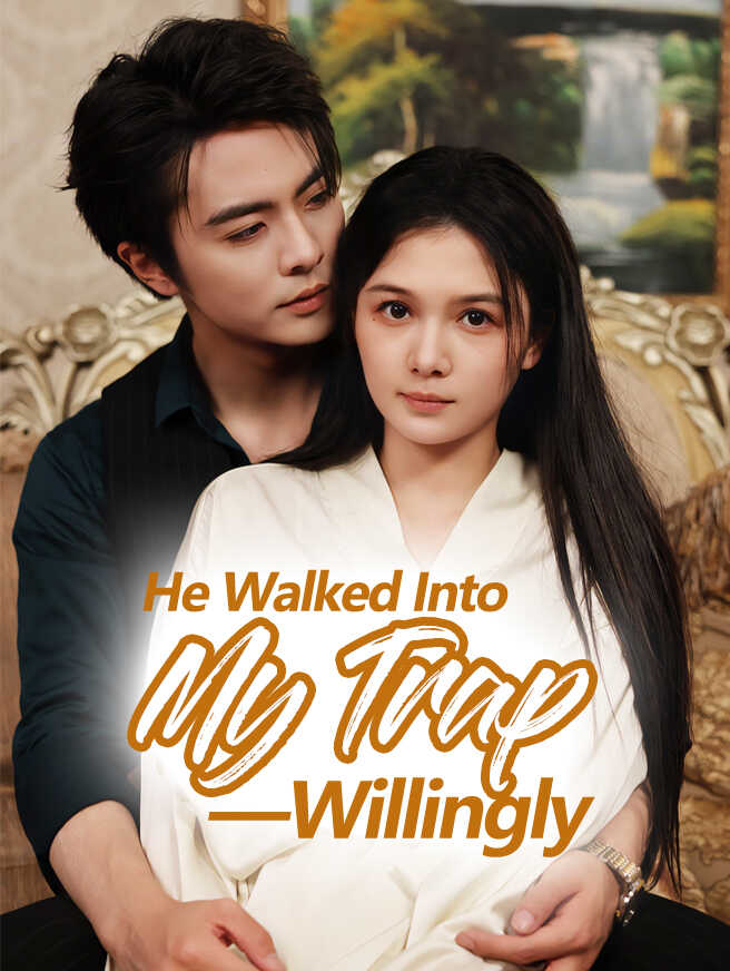 He Walked Into My Trap — Willingly