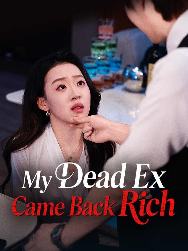 My Dead Ex Came Back Rich