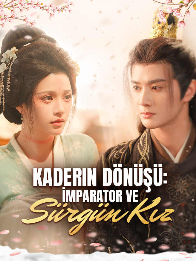Kaderin Dönüşü: İmparator ve Sürgün Kız