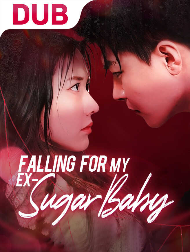 Falling for My Ex-Sugar Baby