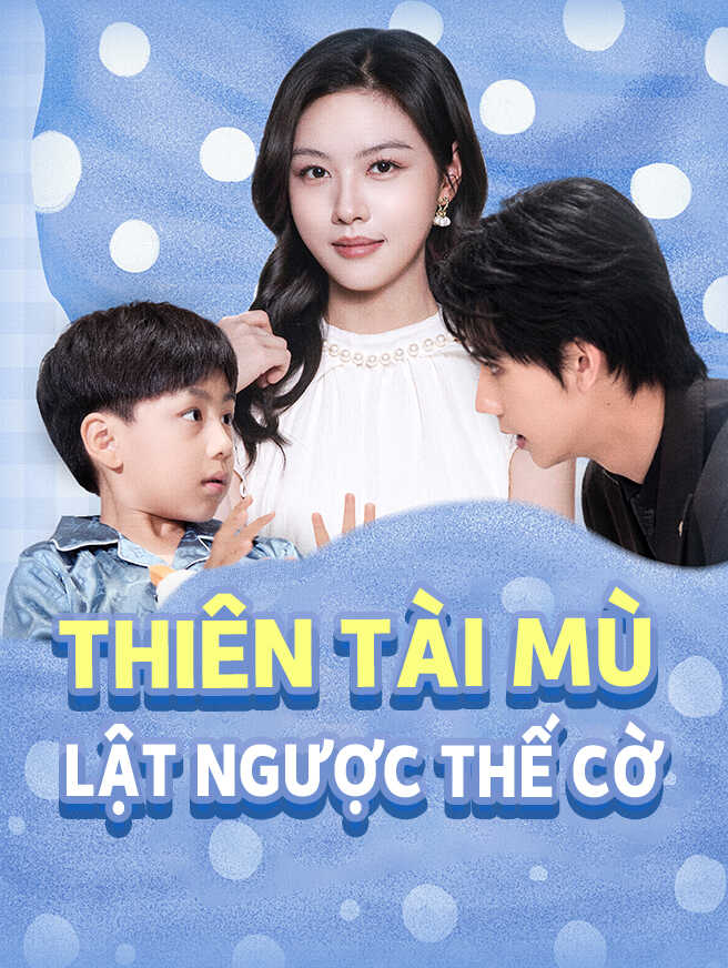 Thiên Tài Mù Lật Ngược Thế Cờ